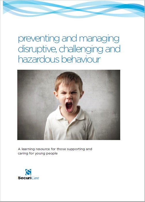 Preventing and Managing Disruptive, Challenging and Hazardous Behaviour